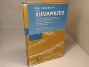 gebrauchtes Buch – Brauch, Hans Günter  – Klimapolitik. Naturwissenschaftliche Grundlagen, internationale Regimebildung und Konflikte, ökonomische Analysen sowie nationale Problemerkennung und Politikumsetzung. Mit einem Geleitwort von Ernst Ulrich von Weizsäcker.