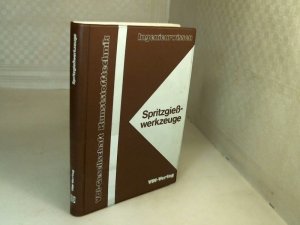 Spritzgießwerkzeuge. [Spritzgieß-Werkzeuge.] (= Ingenieurwissen).