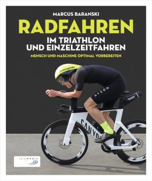 Radfahren im Triathlon und Einzelzeitfahren Mensch & Maschine optimal vorbereiten