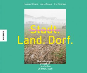 gebrauchtes Buch – Hirsch, Hermann – Stadt, Land, Dorf Betrachtungen zwischen Rollrasen und Heuballen