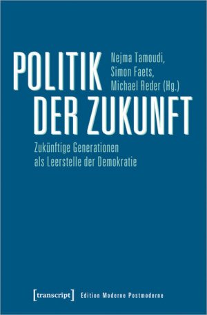 gebrauchtes Buch – Tamoudi, Nejma – Politik der Zukunft Zukünftige Generationen als Leerstelle der Demokratie