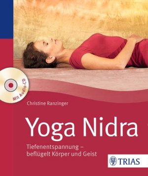 gebrauchtes Buch – Christine Ranzinger – Yoga Nidra Tiefenentspannung - beflügelt Körper und Geist