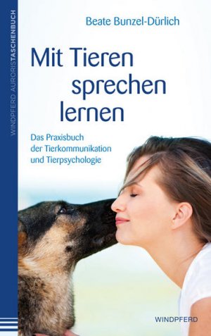 gebrauchtes Buch – Beate Bunzel-Dürlich – Mit Tieren sprechen lernen Das Praxisbuch der Tierkommunikation und Tierpsychologie