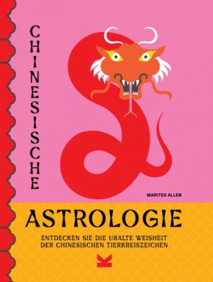 gebrauchtes Buch – Marites Allen – Chinesische Astrologie Entdecken Sie die uralte Weisheit der chinesischen Tierkreiszeichen