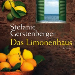 gebrauchtes Hörbuch – Gerstenberger, Stefanie – Das Limonenhaus [Tonträger] : Roman. Ungekürzte Lesung von Regine Schroeder und Sascha Schiffbauer