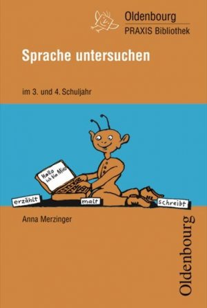 gebrauchtes Buch – Anna Merzinger – Oldenbourg Praxis Bibliothek / Sprache untersuchen Für das 3. und 4. Schuljahr - Neue Unterrichtsmodelle und Arbeitsblätter - Band 245