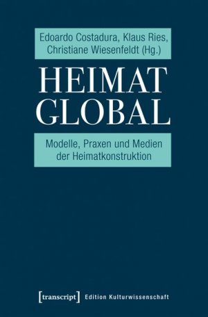 gebrauchtes Buch – Costadura, Edoardo – Heimat global Modelle, Praxen und Medien der Heimatkonstruktion