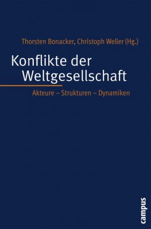 gebrauchtes Buch – Bonacker, Thorsten – Konflikte der Weltgesellschaft Akteure - Strukturen - Dynamiken