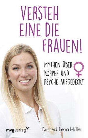 gebrauchtes Buch – Lena Müller – Versteh eine die Frauen! Mythen über Körper und Psyche aufgedeckt