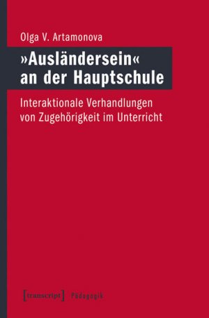 gebrauchtes Buch – Artamonova, Olga V – Ausländersein  an der Hauptschule Interaktionale Verhandlungen von Zugehörigkeit im Unterricht