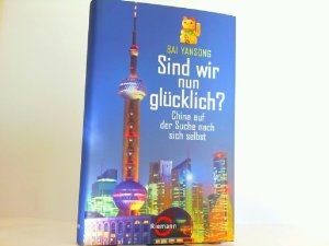 gebrauchtes Buch – Bai Yansong – Sind wir nun glücklich ? China auf der Suche nach sich selbst.