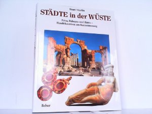 gebrauchtes Buch – Henri Stierlin – Städte in der Wüste. Petra, Palmyra und Hatra - Handelszentren am Karawanenweg.