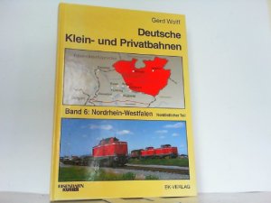 gebrauchtes Buch – Gerd Wolff – Deutsche Klein- und Privatbahnen Band 6: Nordrhein-Westfalen, nordöstlicher Teil.