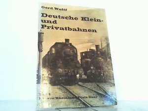 Deutsche Klein- und Privatbahnen. Teil 4: Hessen / Rheinland-Pfalz / Saar.