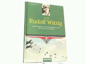 gebrauchtes Buch – Franz Kurowski – Ritterkreuzträger - Major Rudolf Witzig - Als Fallschirmjäger an den Brennpunkten der Front und Eroberer von Eben Emael.