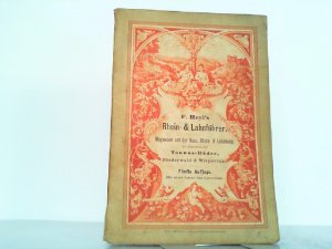 F. Heyl's Rhein- und Lahnführer. Mit Einschluss der Taunusbader: Ems, Schlangenbad, Schwalbach, Wiesbaden, der Städte: Bieberich, Coblenz u. Oberlahnstein […]