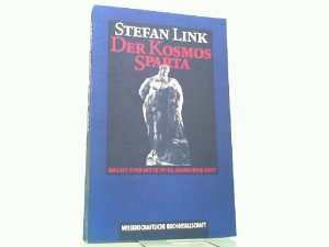 gebrauchtes Buch – Stefan Link – Der Kosmos Sparta. Recht und Sitte in klassischer Zeit.