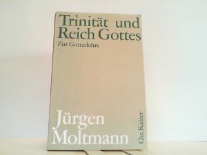 Trinität und Reich Gottes. Zur Gotteslehre.