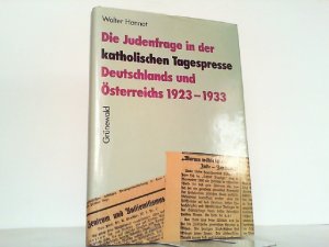 Die Judenfrage in der katholischen Tagespresse Deutschlands und Österreichs 1923-1933.