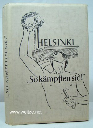 So kämpften sie! Ein Raumbildwerk von den XV. Olympischen Spielen Helsinki 1952.