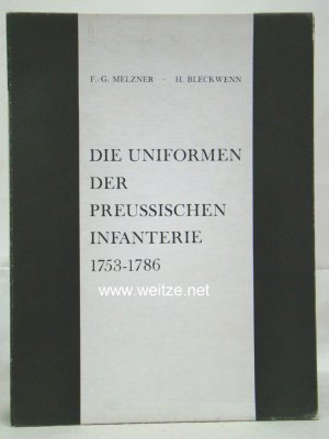 Die Uniformen der preußischen Infanterie 1753- 1786. Das Altpreussische Heer. Teil III: Übersicht altpreußischer Uniformgestaltung Band 3.