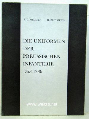 Die Uniformen der Preussischen Infanterie 1753-1786. Teil III Band 3 der Serie Das Altpreussische Heer.