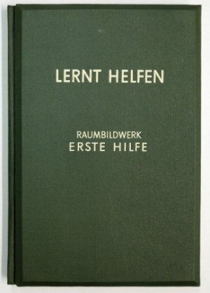 Lernt Helfen - Ein Raumbildwerk der Ersten Hilfe für Laienhelfer