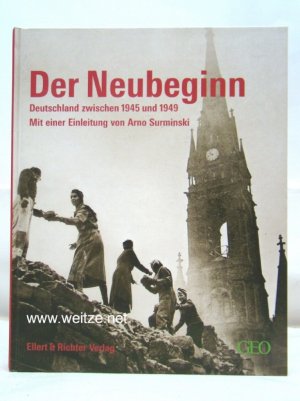 Der Neubeginn - Deutschland zwischen 1945 und 1949.