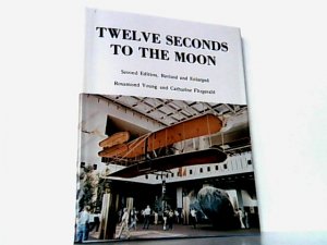gebrauchtes Buch – Young, Rosamond and Catharine Fitzgerald – Twelve seconds to the moon. A story of the Wright Brothers. ( Auf englisch ! )