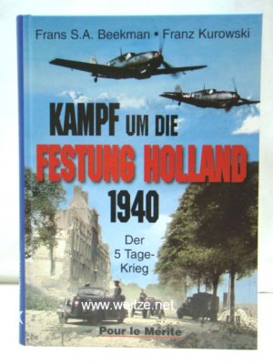 gebrauchtes Buch – Beekmann, Franz S – Der Kampf um die Festung Holland 1940 - Der 5 Tage-Krieg.