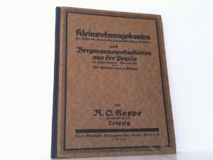 Kleinwohnungsbauten für Behörden, Gemeinden, Baugessellschaftenu.Industrie und Bergmannswohnstätten aus der Praxis in Sparsamer Bauweise mit 300 Abbildungen […]