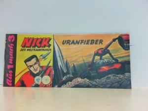 Nick - Der Weltraumfahrer. Piccolo 11: Uranfieber. aus 1 mach 3.