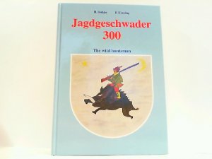 Jagdgeschwader 300  - The wild huntsman. Teil 1.