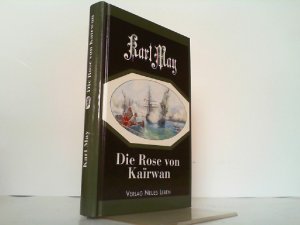 Die Rose von Kairwan.