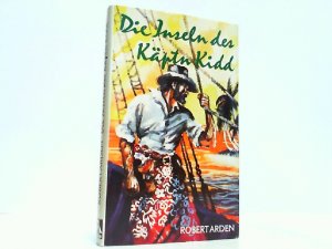 antiquarisches Buch – Robert Arden – Die Inseln des Käptn Kidd. Roman.