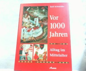 Vor 1000 Jahren - Alltag im Mittelalter.