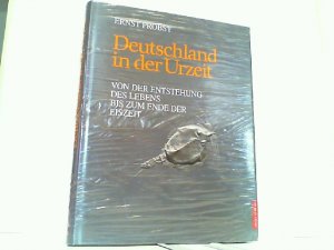 Deutschland in der Urzeit - Von der Entstehung des Lebens bis zum Ende der Eiszeit.