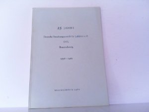 antiquarisches Buch – Braunschweig DFL - – 25 Jahre Deutsche Forschungsanstalt für Luftfahrt e.V. ( DFL ) Braunschweig. 1936 - 1961.