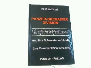 gebrauchtes Buch – Horst Scheibert – Panzer-Grenadier-Division Großdeutschland und ihre Schwesterverbände : Panzer-Korps Großdeutschland, Panzer-Grenadier-Divisionen Brandenburg, Führer-Begleit-Division, Führer-Grenadier-Division Kurmark ; eine Dokumentation in Texten, Bildern und Karten.