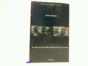 gebrauchtes Buch – Coveney, Peter und Roger Highfield – Anti-Chaos. Der Pfeil der Zeit in der Selbstorganisation des Lebens.