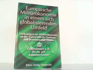 Europäische Militärökonomie in einem sich globalisierenden Umfeld. Vorlesungen zur Militärökonomie an der Universität für National- u. Weltwirtschaft - Sofia.