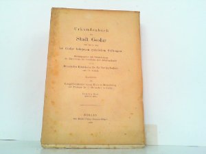 Urkundenbuch der Stadt Goslar und der in und bei Goslar belegenen geistlichen Stiftungen. Hier 5. Teil: (1366-1400).