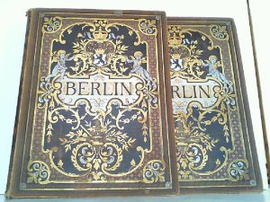 Die deutsche Kaiserstadt Berlin und ihre Umgebung. Hier Band 1 und 2 in 2 Büchern KOMPLETT!