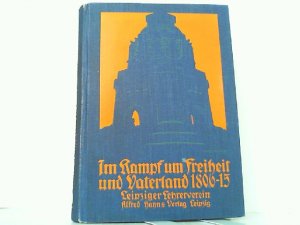 antiquarisches Buch – Leipziger Lehrerverein  – Im Kampf um Freiheit und Vaterland 1806 - 15.