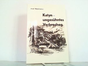 Katyn - ungesühntes Verbrechen.