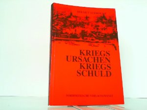 Kriegsursachen und Kriegsschuld des zweiten Weltkrieges.