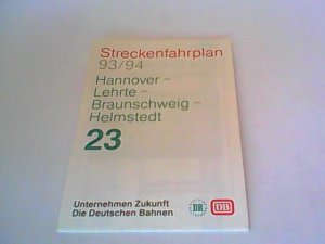 gebrauchtes Buch – Deutsche Bahn  – Streckenfahrplan 93/94. Hannover - Lehrte - Braunschweig - Helmstedt. 23.