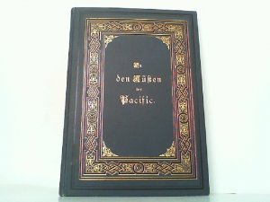An den Küsten des Pacific - Reisebriefe.