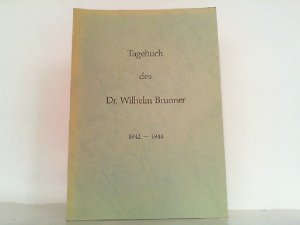 Kriegstagebuch des Dr. Wilhelm Brunner 1942 - 1944.