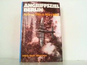 Angriffsziel Berlin. Auftrag 250: 6.März 1944.